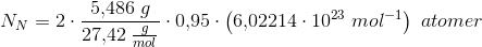 N_{N}=2\cdot \frac{5{,}486\; g}{27{,}42\; \tfrac{g}{mol}}\cdot 0{,}95\cdot \left ( 6{,}02214\cdot 10^{23} \; mol^{-1}\right )\; atomer