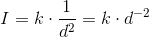 I = k\cdot \frac{1}{d^2}=k\cdot d^{-2}