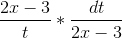 \frac{2x-3}{t} * \frac{dt}{2x-3}