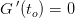G{\, }'(t_o)=0