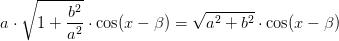 a\cdot \sqrt{1+\frac{b^2}{a^2}}\cdot \cos(x-\beta )=\sqrt{a^2+b^2}\cdot \cos(x-\beta )