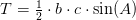 T=\tfrac{1}{2}\cdot b\cdot c\cdot \sin(A)