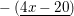 \small -\left (\underline{4x-20} \right )