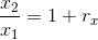 \frac{x_2}{x_1}=1+r_x