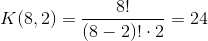 K(8,2)=\frac{8!}{(8-2)!\cdot 2} = 24