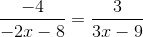 \frac{-4}{-2x-8}=\frac{3}{3x-9}