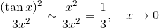 \frac{(\tan x)^2}{3x^2} \sim \frac{x^2}{3x^2} =\frac 13, \quad x \to 0