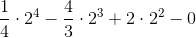 \frac{1}{4}\cdot 2^4-\frac{4}{3}\cdot 2^3+2\cdot 2^2-0