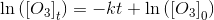 \ln\left ( \left [ O_3 \right ]_t \right )=-kt+\ln\left (\left [ O_3 \right ]_0 \right )