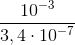 \frac{10^{-3}}{3,4\cdot 10^{-7}}