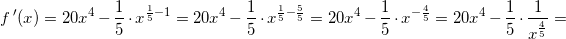 \small f{\, }'(x)=20x^{4}-\frac{1}{5}\cdot x^{\frac{1}{5}-1}=20x^{4}-\frac{1}{5}\cdot x^{\frac{1}{5}-\frac{5}{5}}=20x^{4}-\frac{1}{5}\cdot x^{-\frac{4}{5}}=20x^{4}-\frac{1}{5}\cdot\frac{1}{x^{\frac{4}{5}}}=
