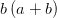 b\left (a+b \right )