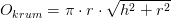 O_{krum}=\pi \cdot r\cdot \sqrt{h^2+r^2}