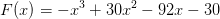 F(x)=-x^3+30x^2-92x-30