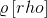 \varrho \left [ rho \right ]