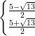 \left\{\begin{matrix} \frac{5-\sqrt{13}}{2}\\ \frac{5+\sqrt{13}}{2} \end{matrix}\right.