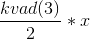 \frac{kvad(3)}{2}*x