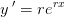 y{\, }'=re^{rx}