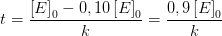 t=\frac{\left [ E \right ]_0-0,10\left [ E \right ]_0}{k}=\frac{0,9\left [ E \right ]_0}{k}
