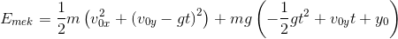 E_{mek}=\frac{1}{2}m\left ( v_{0x}^{2}+\left ( v_{0y}-gt \right )^{2} \right )+mg\left ( -\frac{1}{2} gt^{2}+v_{0y}t+y_{0}\right )