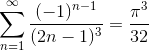 \sum_{n=1}^{\infty} \frac{(-1)^{n-1}}{(2n-1)^{3}} =\frac{\pi^{3}}{32}