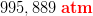 995,889\; \mathbf {\color{Red} atm}