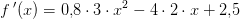 f{\, }'(x)=0{,}8\cdot3\cdot x^2-4\cdot 2\cdot x+2{,}5