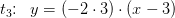 t_{3}\! \! :\; \;y=(-2\cdot 3)\cdot (x-3)