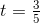 t=\tfrac{3}{5}