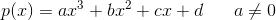 p(x)=ax^3+bx^2+cx+d\; \; \; \; \; \; a\neq 0