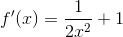 f'(x)=\frac{1}{2x^2}+1