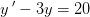 y{\, }'-3y=20