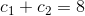 c_1+c_2=8