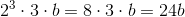 2^3\cdot 3\cdot b=8\cdot 3\cdot b=24b