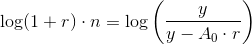\log(1+r)\cdot {n}=\log\left (\frac{y}{y-A_0\cdot r} \right )