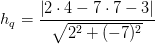 h_q=\frac{\left |2\cdot 4-7\cdot 7-3 \right |}{\sqrt{2^2+(-7)^2}}