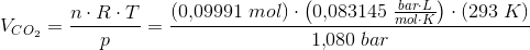 V_{CO_2}=\frac{n\cdot R\cdot T}{p}=\frac{\left ( 0{,}09991\; mol \right )\cdot \left ( 0{,}083145\; \tfrac{bar\cdot L}{mol\cdot K} \right )\cdot \left ( 293 \; K\right )}{1{,}080\; bar}