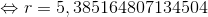 \Leftrightarrow r=5,385164807134504