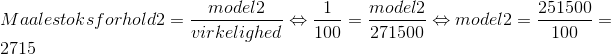 \\Maa lestoksforhold2=\frac{model2}{virkelighed} \Leftrightarrow \frac{1}{100}=\frac{model2}{271500}\Leftrightarrow model2=\frac{251500}{100}=2715