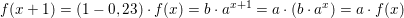 \small f(x+1)=(1-0,23)\cdot f(x)=b\cdot a^{x+1}=a\cdot \left (b\cdot a^x \right )=a\cdot f(x)