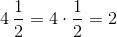 4\, \frac 12 = 4\cdot \frac 12 = 2