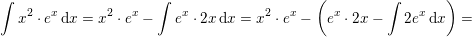 \small \int x^2\cdot e^x\, \mathrm{d}x=x^2\cdot e^x-\int e^x\cdot 2x\, \mathrm{d}x=x^2\cdot e^x-\left ( e^x\cdot 2x-\int 2e^x\, \mathrm{d}x \right )=