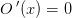 O{\, }'(x) = 0
