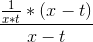 \frac{\frac{1}{x*t}*(x-t)}{x-t}