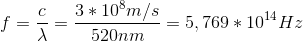 f = \frac{c}{\lambda} = \frac{3*10^8m/s}{520nm}= 5,769*10^1^4Hz