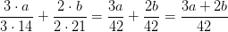 \frac{3\cdot a}{3\cdot 14}+\frac{2\cdot b}{2\cdot 21}=\frac{3a}{42}+\frac{2b}{42}=\frac{3a+2b}{42}