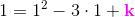 1=1^2-3\cdot 1+\mathbf{\color{Magenta} k}