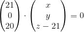 \begin{pmatrix}21\\0\\20\end{pmatrix}\cdot \begin{pmatrix}x\\y\\z-21\end{pmatrix}=0