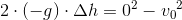2\cdot (-g)\cdot \Delta h=0^2-{v_0}^2