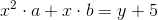 x^2\cdot a+x\cdot b=y+5